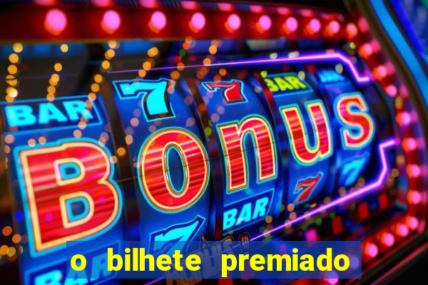 o bilhete premiado filme completo dublado online